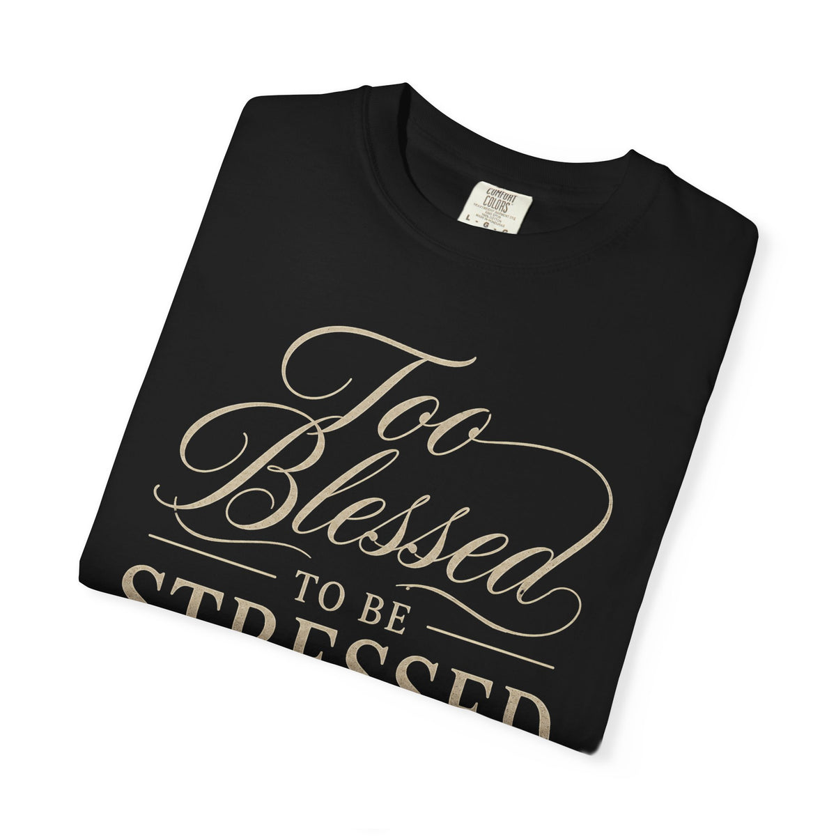 "Too Blessed to Be Stressed"